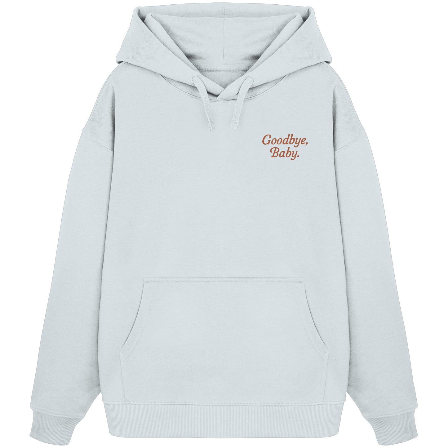 Dust & Heart Co. – Goodbye, Baby - Organic Oversize Hoodie